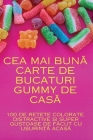 Cea Mai BunĂ Carte de Bucaturi Gummy de CasĂ By Adrian Oană Cover Image