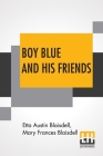 Boy Blue And His Friends By Etta Austin Blaisdell, Mary Frances Blaisdell Cover Image