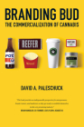 Branding Bud: The Commercialization of Cannabis By David Paleschuck Cover Image