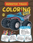 Monster Truck Coloring Book For Kids: Unique Gift For Boys & Girls, Monster Trucks Lovers By James Color Cover Image