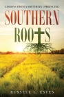 Southern Roots: Lessons From a Southern Upbringing Cover Image