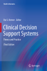 Clinical Decision Support Systems: Theory and Practice (Health Informatics) Cover Image
