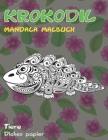 Mandala Malbuch - Dickes Papier - Tiere - Krokodil Cover Image