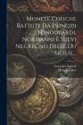 Monete Cufiche Battute Da Principi Longobardi, Normanni E Suevi Nel Regno Delle Du Sicilie... By Domenico Spinelli (Principe Di San Gi (Created by), Michele Tafuri Cover Image