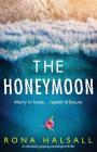 The Honeymoon: An absolutely gripping psychological thriller By Rona Halsall Cover Image
