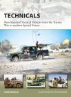Technicals: Non-Standard Tactical Vehicles from the Great Toyota War to modern Special Forces (New Vanguard) By Leigh Neville, Peter Dennis (Illustrator) Cover Image