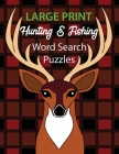 Large Print Hunting & Fishing Word Search Puzzles: Puzzles for Adults & Seniors Cover Image