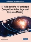 Handbook of Research on IT Applications for Strategic Competitive Advantage and Decision Making Cover Image