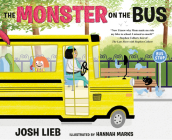 The Monster on the Bus By Josh Lieb, Hannah Marks (Illustrator) Cover Image
