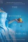 The Witches of St. Petersburg: A Novel By Imogen Edwards-Jones Cover Image