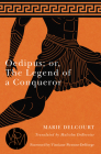 Oedipus; or, The Legend of a Conqueror (Studies in Violence, Mimesis & Culture) By Marie Delcourt, Malcolm B. DeBevoise (Translated by) Cover Image