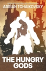 The Hungry Gods (Terrible Worlds: Innovations) By Adrian Tchaikovsky Cover Image