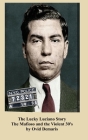The Lucky Luciano Story The Mafioso and the Violent 30's Cover Image