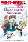 Eloise and the Snowman: Ready-to-Read Level 1 By Kay Thompson (Other primary creator), Hilary Knight (Other primary creator), Tammie Lyon (Illustrator), Lisa McClatchy Cover Image