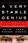 A Very Stable Genius: Donald J. Trump's Testing of America By Philip Rucker, Carol Leonnig Cover Image