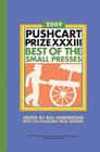 The Pushcart Prize XXXIII: Best of the Small Presses 2009 Edition (The Pushcart Prize Anthologies #33) Cover Image