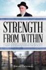 Strength From Within: Faith in humanity is tested to its limits when a young man fights to survive the Holocaust By Amrom Gottesman Cover Image