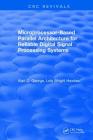 Microprocessor-Based Parallel Architecture for Reliable Digital Signal Processing Systems By Alan D. George Cover Image