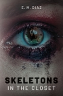 Skeletons in the Closet By E. M. Diaz Cover Image