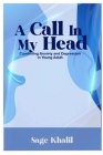 A Call In My Head: Combating Anxiety and Depression In Young Adult By Sage Khalil Cover Image