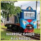 Narrow Gauge Railroads Calendar 2021: Official Narrow Gauge Railroads Calendar 2021, 12 Months By Epaper Bass Cover Image