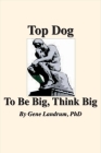 Top Dog: To Be Big, Think Big Cover Image