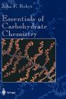 Essentials of Carbohydrate Chemistry (Springer Advanced Texts in Chemistry) By John F. Robyt Cover Image