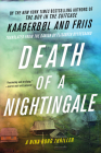 Death of a Nightingale (A Nina Borg Novel #3) By Lene Kaaberbol, Agnete Friis, Elisabeth Dyssegaard (Translated by) Cover Image