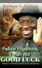 Fellow Nigerians, I Wish You Good Luck: Reflections on Cleverness, Good Governance and Good Luck Cover Image