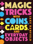 Magic Tricks with Coins, Cards, and Everyday Objects Cover Image