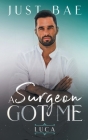 A Surgeon Got Me: Luca Cover Image