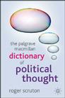 The Palgrave MacMillan Dictionary of Political Thought By Roger Scruton Cover Image