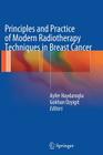 Principles and Practice of Modern Radiotherapy Techniques in Breast Cancer Cover Image