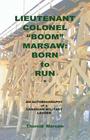Lieutenant Colonel Boom Marsaw: Born to Run By Thorold Marsaw, James F. Pittaway (Editor) Cover Image