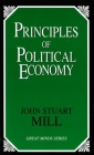 Principles of Political Economy (Great Minds) By John Stuart Mill Cover Image