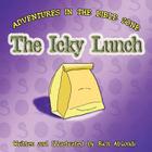 The Icky Lunch By Rich Ablondi Cover Image