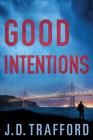 Good Intentions By J. D. Trafford Cover Image
