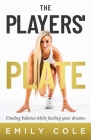 The Players' Plate: An Unorthodox Guide to Sports Nutrition Cover Image