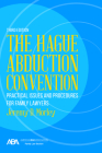 The Hague Abduction Convention: Practical Issues and Procedures for Family Lawyers By Jeremy D. Morley Cover Image