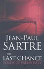 The Last Chance: Roads of Freedom IV By Jean-Paul Sartre, Craig Vasey (Translator) Cover Image