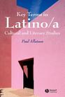 Key Terms in Latino/A Cultural and Literary Studies By Paul Allatson Cover Image