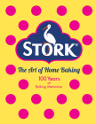 The Stork Book of Baking: 100 Luscious Cakes and Bakes From a Century of Home Baking By Stork Cover Image