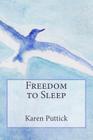 Freedom to Sleep By Karen Puttick Cover Image
