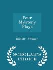 Four Mystery Plays - Scholar's Choice Edition Cover Image