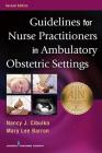 Guidelines for Nurse Practitioners in Ambulatory Obstetric Settings By Nancy Cibulka, Mary Lee Barron Cover Image