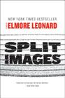 Split Images: A Novel By Elmore Leonard Cover Image