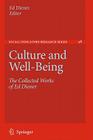 Culture and Well-Being: The Collected Works of Ed Diener (Social Indicators Research #38) By Ed Diener (Editor) Cover Image