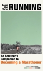 Looks Like We're Running: An Amateur's Companion to Becoming a Marathoner By Dustin Riedesel Cover Image