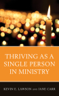 Thriving as a Single Person in Ministry By Kevin E. Lawson, Jane Carr Cover Image