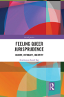 Feeling Queer Jurisprudence: Injury, Intimacy, Identity (Social Justice) By Senthorun Sunil Raj Cover Image